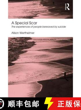 【3-4周达】A Special Scar : The experiences of people bereaved by suicide [9780415824682]