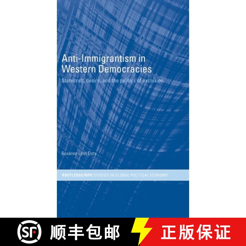 【3-4周达】Anti-Immigrantism in Western Democracies: Statecraft, Desire and the Politics of Exclusion [9780415299794]