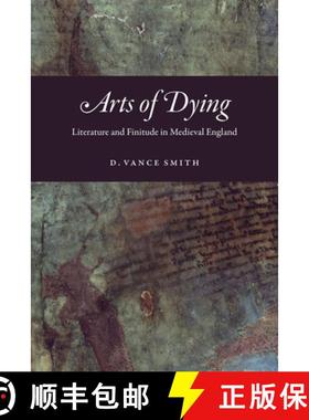 【3-4周达】Arts of Dying: Literature and Finitude in Medieval England [9780226640990]