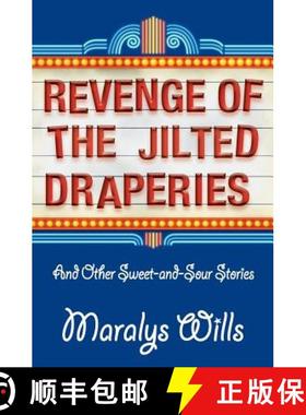 预订 Revenge of the Jilted Draperies: And Other Sweet-and-Sour Stories [9780996167536]