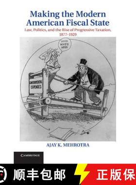 【3-4周达】Making the Modern American Fiscal State: Law, Politics, and the Rise of Progressive Taxati... [9781107619739]