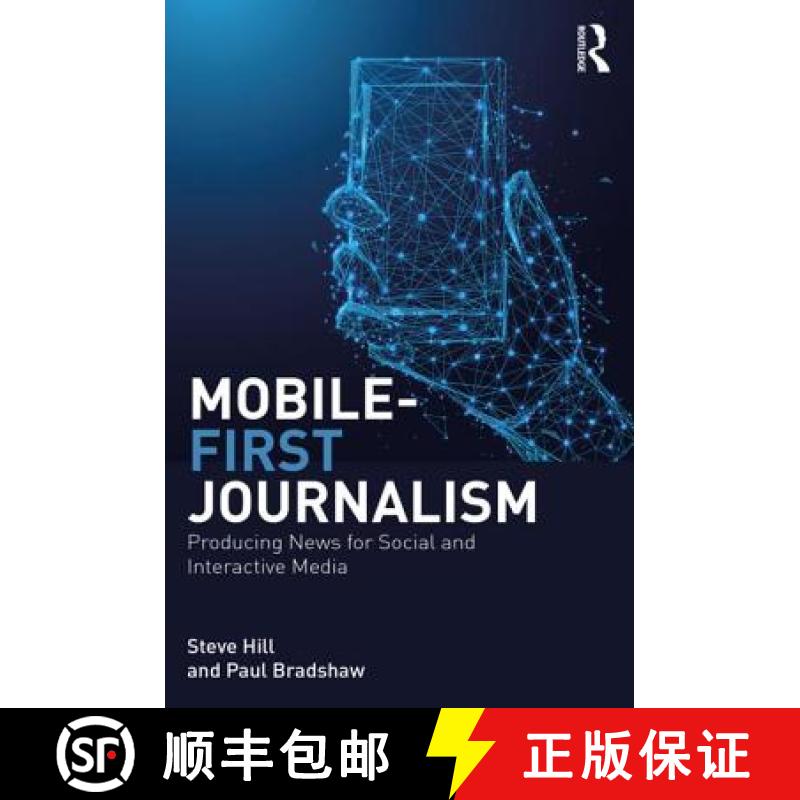 【3-4周达】Mobile-First Journalism: Producing News for Social and Interactive Media [9781138289314]