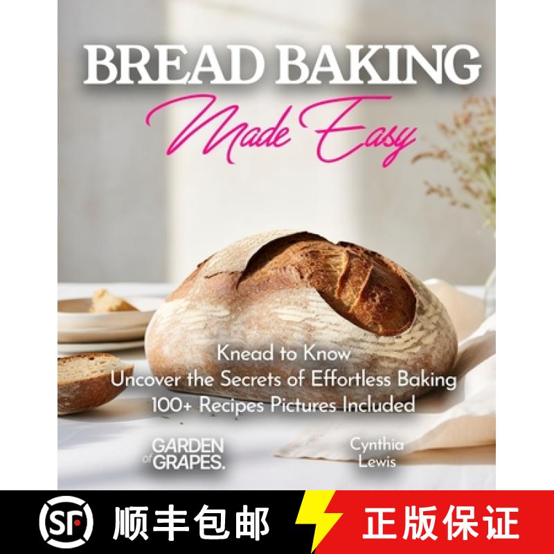 【3-4周达】Breads Baking Made Easy: Knead to Know - Uncover the Secrets of Effortless Baking with Our... [9798869183897]