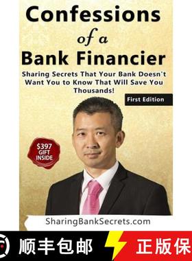 预订 Confessions of a Bank Financier: Sharing secrets your bank doesn't want you to know that will sa... [9780993930904]