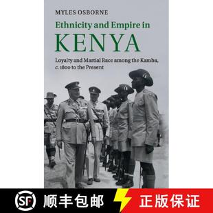Loyalty Kamba Martial Race and 9781107680524 Pre... Ethnicity Empire Kenya the among c.1800 4周达