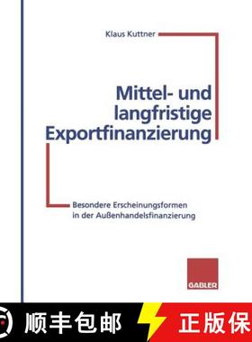 【3-4周达】Mittel- Und Langfristige Exportfinanzierung: Besondere Erscheinungsformen in Der Außenhan... [9783322828880]