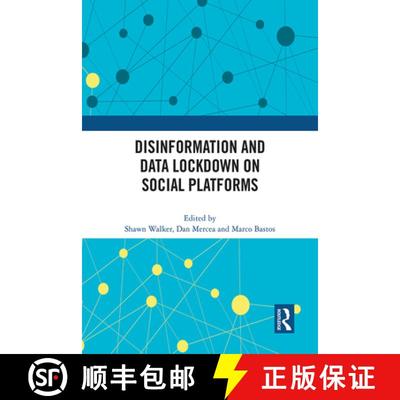 【4周达】Disinformation and Data Lockdown on Social Platforms [9781032074474]