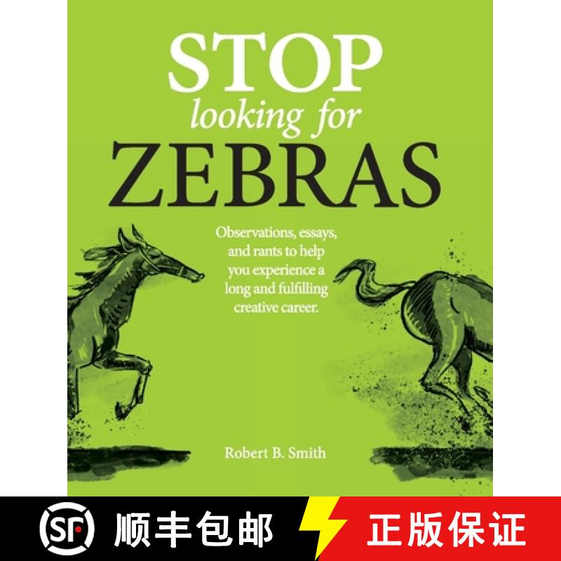 【3-4周达】Stop Looking for Zebras: Observations, essays, and rants to help you experience a long and... [9781775170136]
