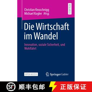 【3-4周达】Die Wirtschaft im Wandel : Innovation, soziale Sicherheit, und Wohlfahrt (1. Aufl. 2021) [9783658317348]