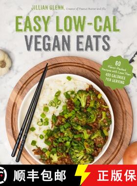 【3-4周达】Easy Low-Cal Vegan Eats: 60 Flavor-Packed Recipes with Less Than 400 Calories Per Serving [9781645673262]