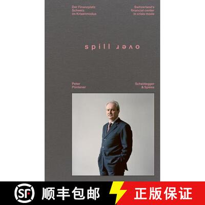 【3-4周达】Spillover : Switzerland's Financial Center in Crisis Mode - Portraits of Decision-Makers [9783039422982]