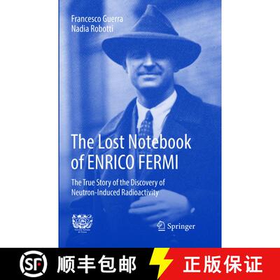 【3-4周达】The Lost Notebook of ENRICO FERMI : The True Story of the Discovery of Neutron-Induced Rad... [9783319887432]
