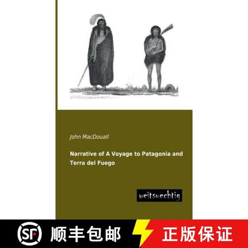 【3-4周达】Narrative of a Voyage to Patagonia and Terra del Fuego [9783943850765]