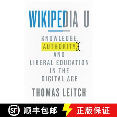 预订 Wikipedia U – Knowledge, Authority, and Liberal Education in the Digital Age [9781421415352]