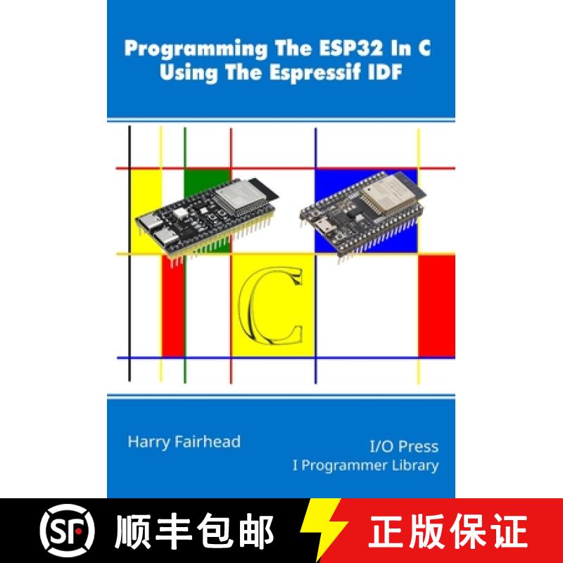【2-3周达】Programming The ESP32 In C Using The Espressif IDF [9781871962918]