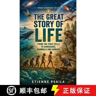 【3-4周达】The Great Story of Life : From the First Cells to Dinosaurs, Mammals and Humans [9798901949405]