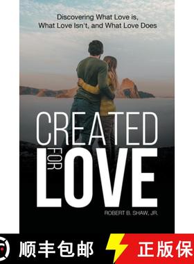 预订 Created for Love: Discovering What Love is, What Love Isn't, and What Love Does [9781956529487]