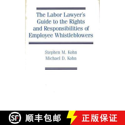【3-4周达】精装 The Labor Lawyer's Guide to the Rights and Responsibilities of Employee Whistleblowers [9780899302072]