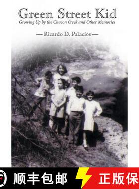 【3-4周达】Green Street Kid: Growing Up by the Chacon Creek and Other Memories [9781480803107]