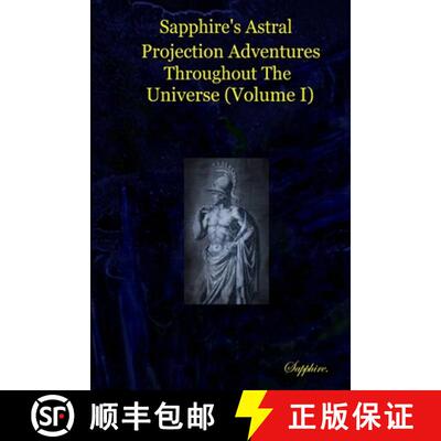 【3-4周达】Sapphire's Astral Projection Adventures Throughout  The Universe (Volume I) [9781411688544]