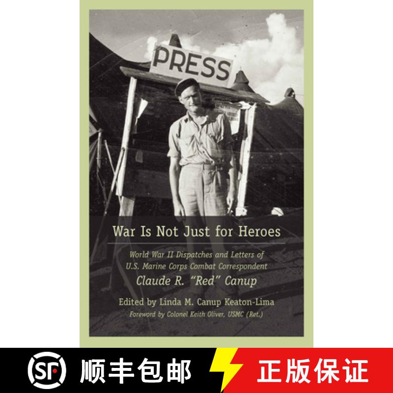 预订 War Is Not Just for Heroes: World War II Dispatches and Letters of U.S. Marine Corps Combat Corr... [9781643364865]