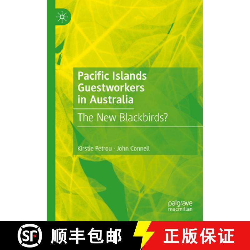 【3-4周达】Pacific Islands Guestworkers in Australia : The New Blackbirds? [9789811953897]