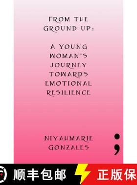 【3-4周达】From the Ground Up: A Young Woman's Journey Towards Emotional Resilience [9781387571543]