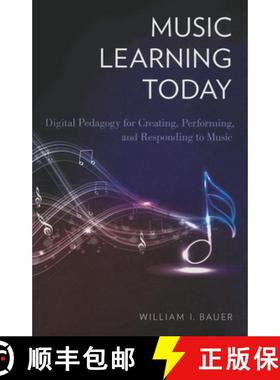 【3-4周达】Music Learning Today: Digital Pedagogy for Creating, Performing, and Responding to Music [9780199890590]