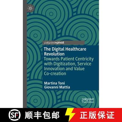 【3-4周达】The Digital Healthcare Revolution : Towards Patient Centricity with Digitization, Service ... [9783031163425]