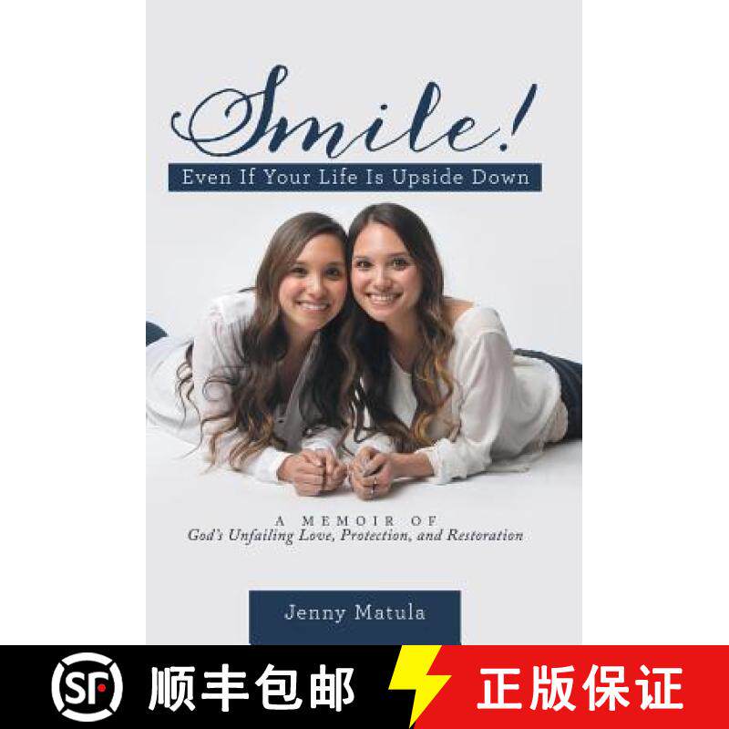 【3-4周达】Smile! Even If Your Life Is Upside Down: A Memoir of God's Unfailing Love, Protection, and... [9781490830681]