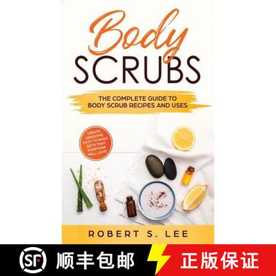【3-4周达】Body Scrubs: The Complete Guide to Body Scrub Recipes and Uses [9781951083502]