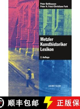 【3-4周达】Metzler Kunsthistoriker Lexikon: 210 Porträts Deutschsprachiger Autoren Aus 4 Jahrhunderten [9783476021830]