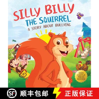 【3-4周达】精装 Silly Billy the Squirrel: A Colorful Children's Picture Book About Bullying And Manag... [9781956397321]