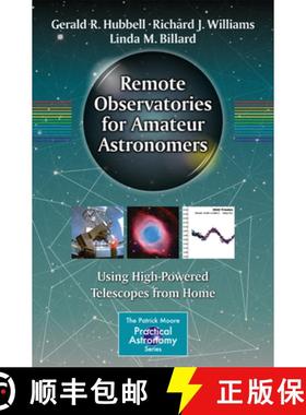 【3-4周达】Remote Observatories for Amateur Astronomers: Using High-Powered Telescopes from Home [9783319219059]