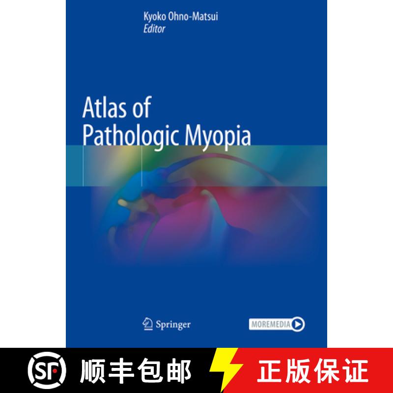 【3-4周达】Atlas of Pathologic Myopia [9789811542633]