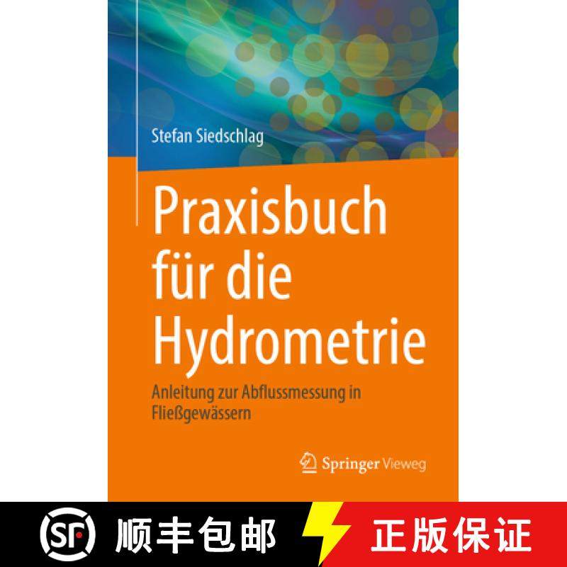 【3-4周达】Praxisbuch Für Die Hydrometrie: Anleitung Zur Abflussmessung in Fließgewässern [9783658454692]