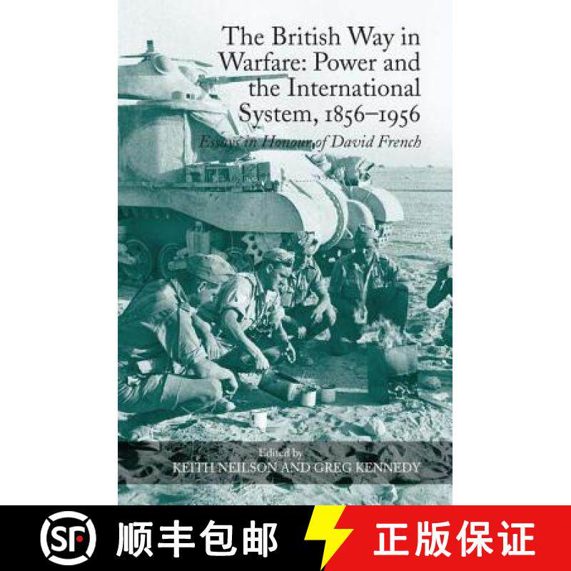 【3-4周达】精装 The British Way in Warfare: Power and the International System, 1856�1956: Ess... [9780754665939]