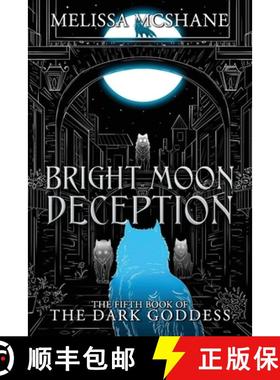【3-4周达】Bright Moon Deception: The Fifth Book of the Dark Goddess [9781964545097]