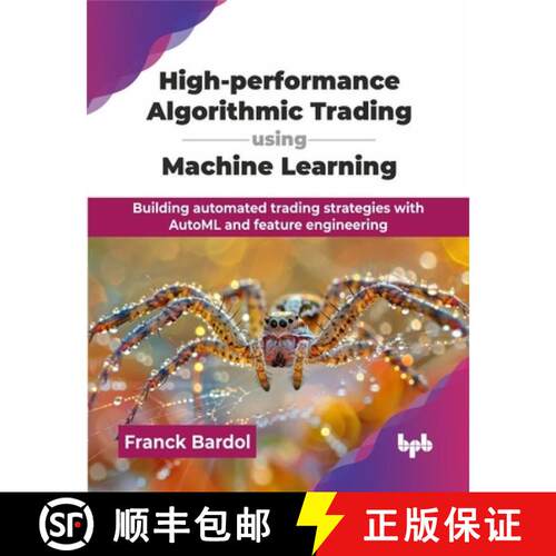 【3-4周达】High-performance Algorithmic Trading using Machine Learning: Building automated trading st... [9789365893892]