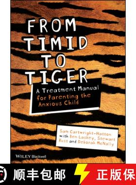 【3-4周达】From Timid To Tiger - A Treatment Manual For Parenting The Anxious Child [Wiley心理学] [9780470683101]