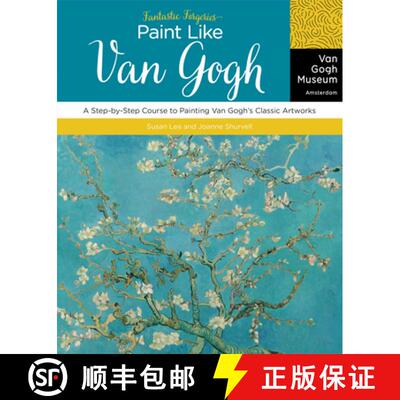 预订 Fantastic Forgeries: Paint Like Van Gogh: A Step-By-Step Course to Painting Van Gogh's Classic A... [9781631061462]