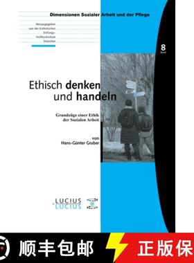 【3-4周达】Ethisch Denken Und Handeln: Grundzüge Einer Ethik Der Sozialen Arbeit [9783828203105]