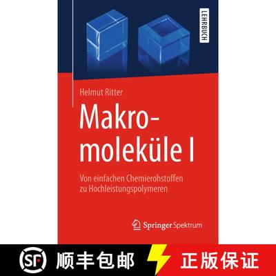 【3-4周达】Makromoleküle I : Von einfachen Chemierohstoffen zu Hochleistungspolymeren [9783662559550]