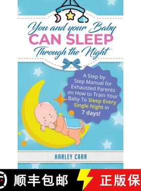 【3-4周达】You And Your Baby Can Sleep Through The Night: A Step by Step Manual for Exhausted Parents... [9781951999353]