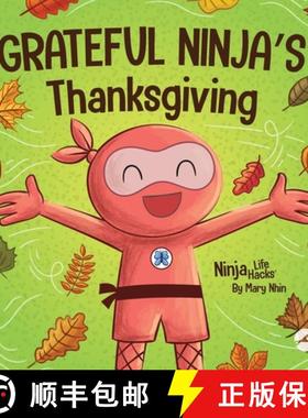 预订 Grateful Ninja's Thanksgiving: A Rhyming Children's Book About Gratitude [9781637314623]