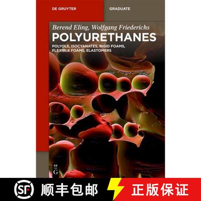 【3-4周达】Polyurethanes – Polyols, Isocyanates, Rigid Foams, Flexible Foams, Elastomers [9783110744569]