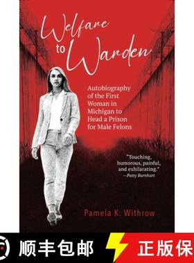 预订 Welfare to Warden: Autobiography of the First Woman in Michigan to Head a Prison for Male Felons [9781958363294]