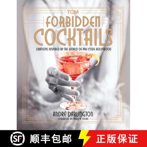 【3-4周达】精装 Forbidden Cocktails: Libations Inspired by the World of Pre-Code Hollywood [9780762485208]