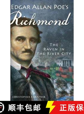 预订 Edgar Allan Poe's Richmond: The Raven in the River City [9781540206992]