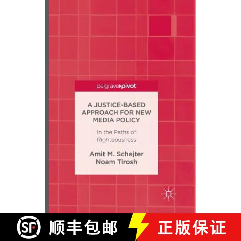 【3-4周达】A Justice-Based Approach for New Media Policy : In the Paths of Righteousness [9783319823713]